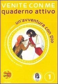 D'Ottavio, A: Venite con me. Un'avventura con Dio. Quaderno - D'Ottavio, Antonella