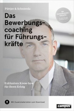 Das Bewerbungscoaching für Führungskräfte - Schnierda, Uwe;Püttjer, Christian