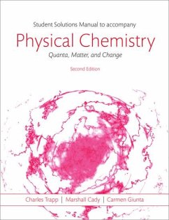 Students Solutions Manual to Accompany Physical Chemistry: Quanta, Matter, and Change 2e - Trapp, Charles A.; Cady, Marshall P.; Giunta, Carmen