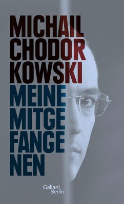Meine Mitgefangenen - Chodorkowski, Michail