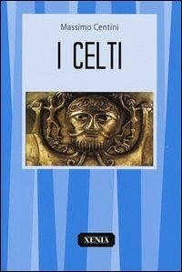 I Celti - Centini, Massimo