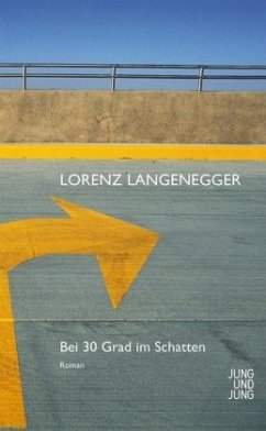 Bei 30 Grad im Schatten - Langenegger, Lorenz