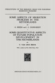 Some Aspects of Migration Problems in the Netherlands / Some Quantitative Aspects of the Future Population Development in the Netherlands