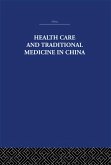 Health Care and Traditional Medicine in China 1800-1982 (eBook, ePUB)