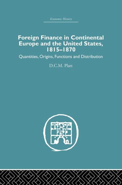 Foreign Finance in Continental Europe and the United States 1815-1870 (eBook, PDF)