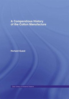 A Compendious History of Cotton Manufacture (eBook, ePUB) - Guest, Richard