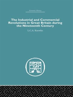 The Industrial & Commercial Revolutions in Great Britain During the Nineteenth Century (eBook, PDF) - Knowles, L. C. A