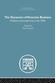 The Dynamics of Victorian Business (eBook, ePUB) The Dynamics of Victorian Business (eBook, ePUB)