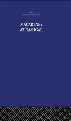 Macartney at Kashgar (eBook, ePUB) - Nightingale, Pamela; Skrine, C. P.