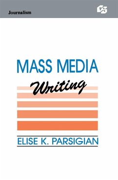 Mass Media Writing (eBook, ePUB) - Parsigian, Elise K.