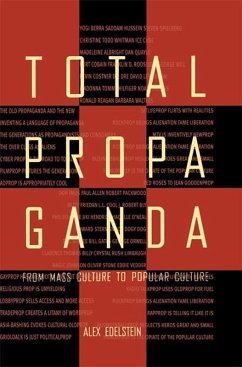 Total Propaganda (eBook, ePUB) - Edelstein, Alex S. Total Propaganda (eBook, ePUB) - Edelstein, Alex S.