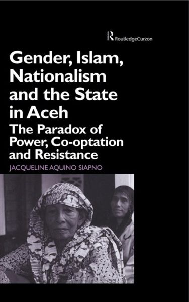 Gender, Islam, Nationalism and the State in Aceh (eBook, ePUB)