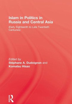 Islam in Politics in Russia and Central Asia (eBook, ePUB) - Dudolgnon, Stephane A.; Hisao, Komatsu