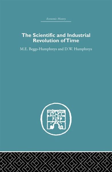 The Scientific and Industrial Revolution of Time (eBook, ePUB) The Scientific and Industrial Revolution of Time (eBook, ePUB)