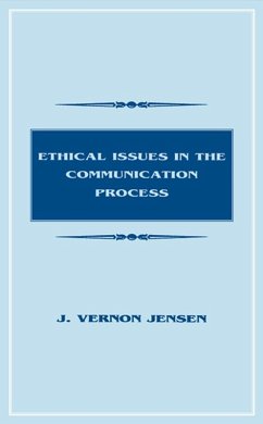 Ethical Issues in the Communication Process (eBook, ePUB) - Jensen, J. Vernon
