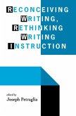 Reconceiving Writing, Rethinking Writing Instruction (eBook, ePUB)