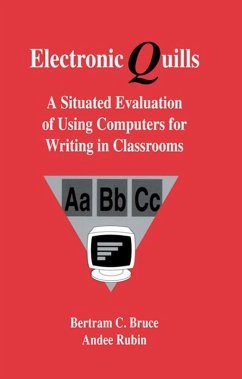 Electronic Quills (eBook, ePUB) - Bruce, Bertram C.; Rubin, Andee; Barnhardt and Teachers, With Contributi