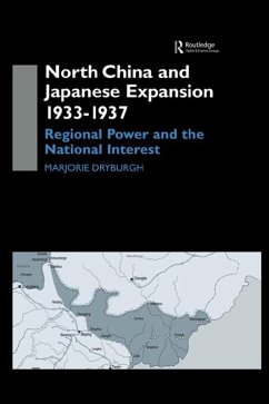 North China and Japanese Expansion 1933-1937 (eBook, ePUB) - Dryburgh, Marjorie