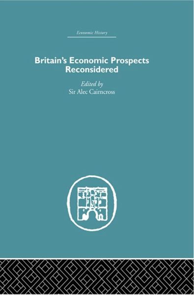 Britain's Economic Prospects Reconsidered (eBook, PDF)
