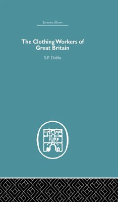 The Clothing Workers of Great Britain (eBook, PDF) - Dobbs, S. P
