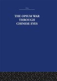 The Opium War Through Chinese Eyes (eBook, PDF)