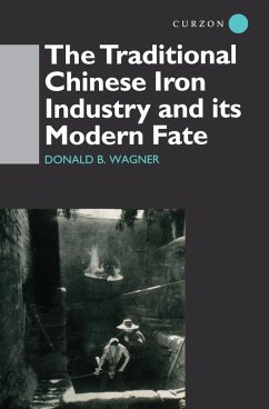 The Traditional Chinese Iron Industry and Its Modern Fate (eBook, PDF) - Wagner, Donald B.