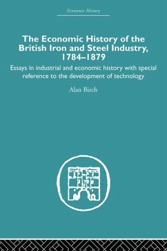 Economic HIstory of the British Iron and Steel Industry (eBook, PDF) - Birch, Alan