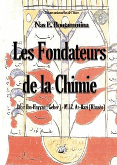 Les fondateurs de la Chimie - Jabir Ibn-Hayyan (Geber) - M.I.Z. Ar-Razi (Rhazès) (eBook, ePUB)