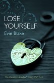 Lose Yourself (The Desires Unlocked Trilogy Part Two) (eBook, ePUB) Lose Yourself (The Desires Unlocked Trilogy Part Two) (eBook, ePUB)