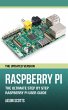 Raspberry Pi :The Ultimate Step by Step... - Bild 1