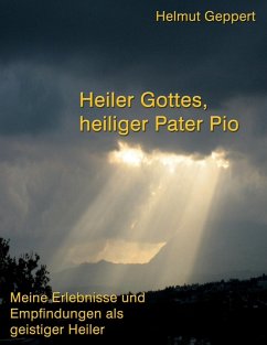 Heiler Gottes, heiliger Pater Pio (eBook, ePUB) - Geppert, Helmut