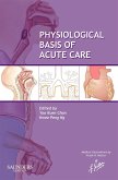 Physiological Basis of Acute Care - E-Book (eBook, ePUB) Physiological Basis of Acute Care - E-Book (eBook, ePUB)