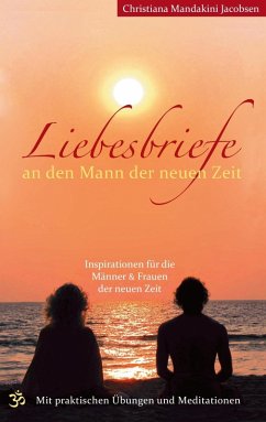 Liebesbriefe an den Mann der neuen Zeit (eBook, ePUB) - Jacobsen, Christiana Mandakini