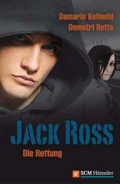 Jack Ross – Die Rettung (eBook, ePUB) - Kofmehl, Damaris; Betts, Demetri