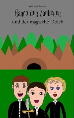 Marco der Zauberer und der magische Dolch (eBook, ePUB) - Tanner, Lyubomir