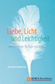 Liebe, Licht und Leichtigkeit (eBook, ePUB)