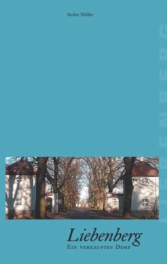 Liebenberg - Ein verkauftes Dorf (eBook, ePUB) - Müller, Stefan