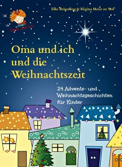 Oma und ich und die Weihnachtszeit (eBook, ePUB) - Bräunling, Elke; Verl, Regina Meier zu