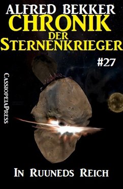 In Ruuneds Reich / Chronik der Sternenkrieger Bd.27 (eBook, ePUB) - Bekker, Alfred