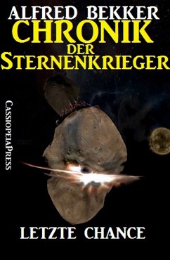 Letzte Chance / Chronik der Sternenkrieger Bd.13 (eBook, ePUB) - Bekker, Alfred