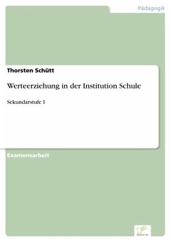 Werteerziehung in der Institution Schule (eBook, PDF) - Schütt, Thorsten