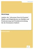 Analyse des "Adventure Travel & Tourism" Markts und Möglichkeiten im Hinblick auf Positionierung und Produktentwicklung für die Destination Südtirol (eBook, PDF)