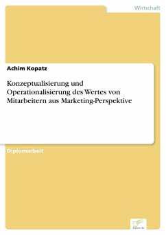 Konzeptualisierung und Operationalisierung des Wertes von Mitarbeitern aus Marketing-Perspektive (eBook, PDF) - Kopatz, Achim