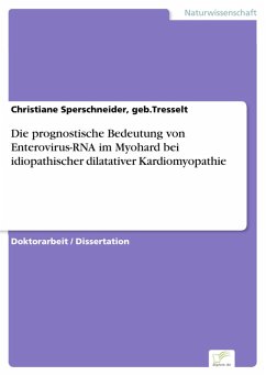 Die prognostische Bedeutung von Enterovirus-RNA im Myohard bei idiopathischer dilatativer Kardiomyopathie (eBook, PDF) - Sperschneider, geb. Tresselt