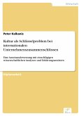 Kultur als Schlüsselproblem bei internationalen Unternehmenszusammenschlüssen (eBook, PDF)