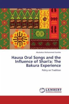 Hausa Oral Songs and the Influence of Shari'a: The Bakura Experience - Mohammed Gombe, Abubakar