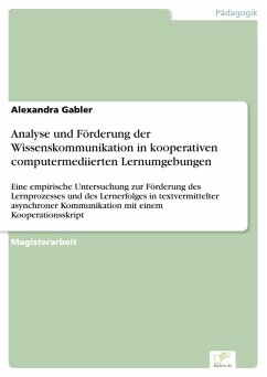 Analyse und Förderung der Wissenskommunikation in kooperativen computermediierten Lernumgebungen (eBook, PDF) - Gabler, Alexandra