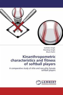 Kinanthropometric characteristics and fitness of softball players - Singh, Sukhdev;Singh, Mandeep;Rathi, Bharti