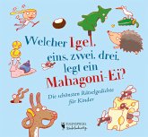 Welcher Igel, eins, zwei, drei, legt ein Mahagoni-Ei?