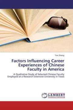 Factors Influencing Career Experiences of Chinese Faculty in America - Zhang, Yan